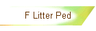 F Litter Ped